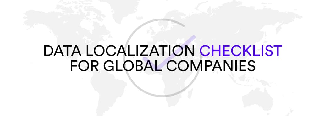 Data localization checklist for global companies