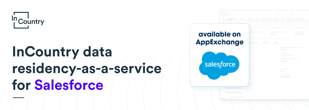 InCountry data residency-as-a-service for Salesforce Blog Big