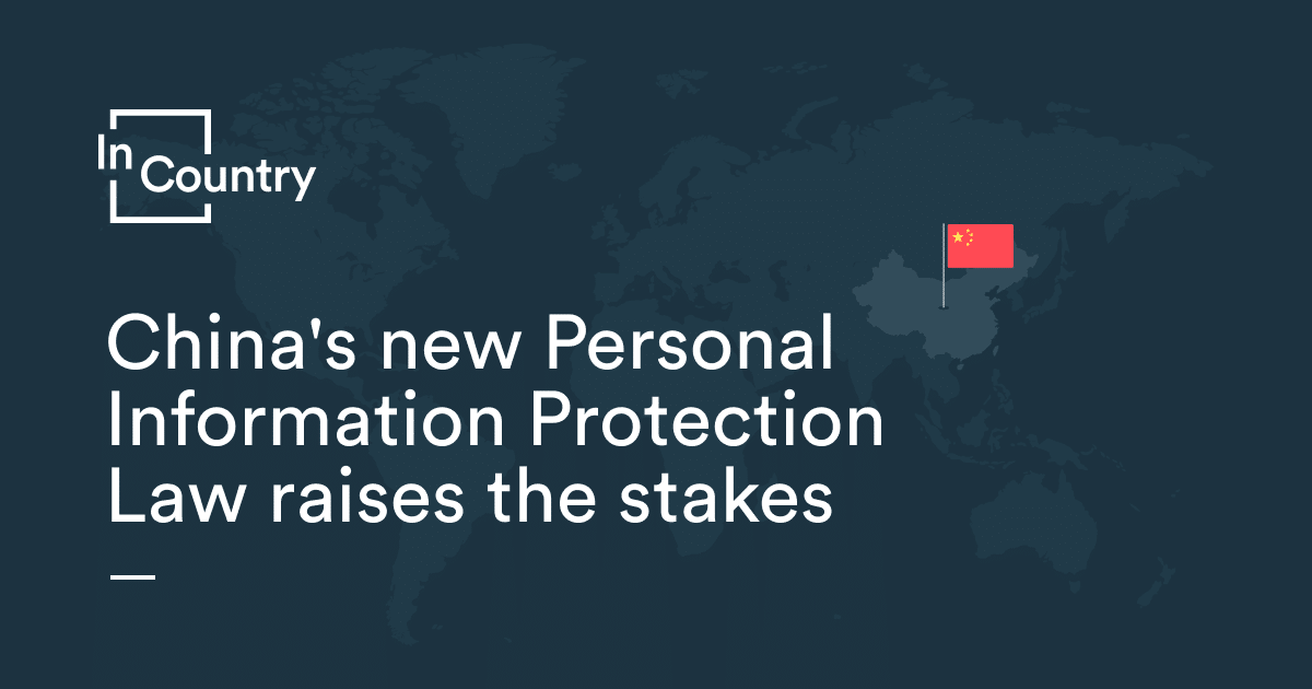 China's PIPL raises the Stakes - InCountry