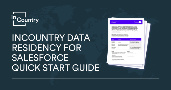 InCountry Data Residency for Salesforce - Quick Start Guide