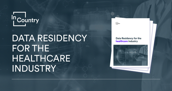 Data Residency for the Healthcare industry