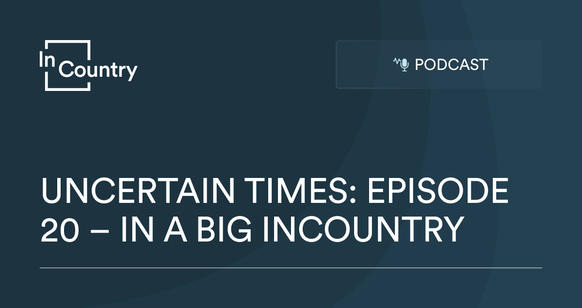 Uncertain Times: EPISODE 20 – IN A BIG INCOUNTRY