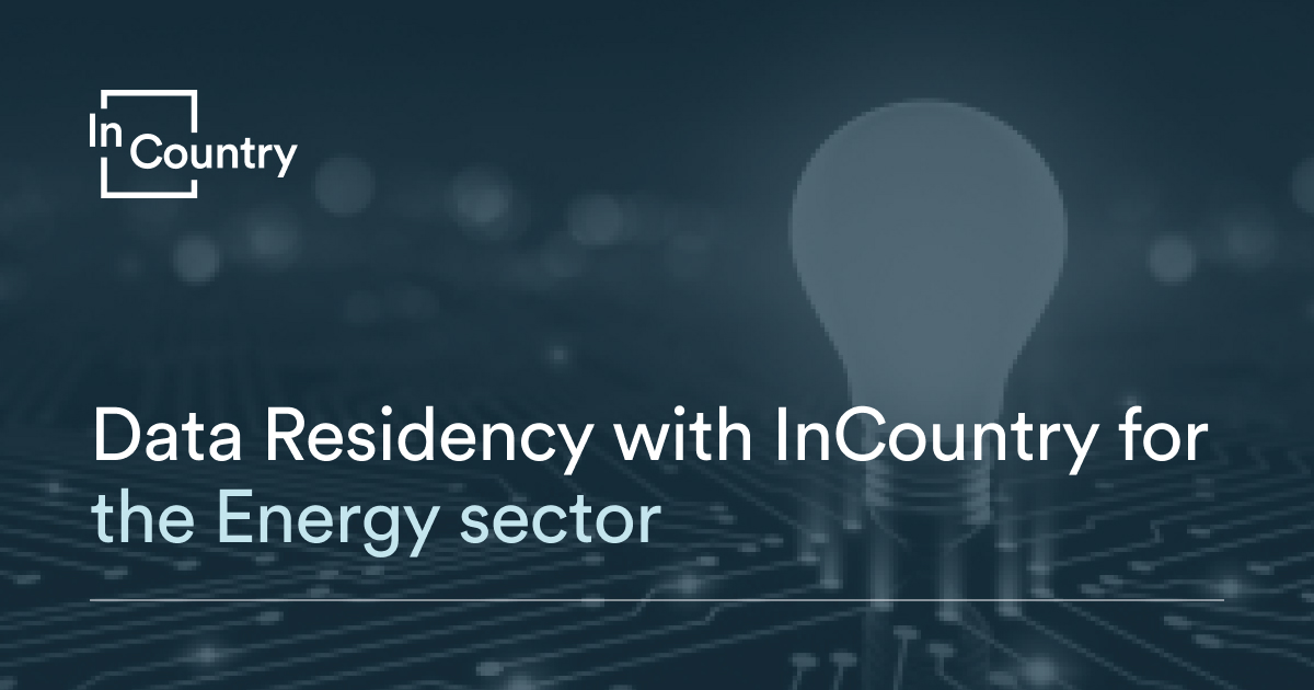 Data Residency with InCountry for the Energy sector - InCountry