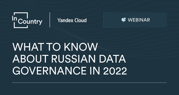 What to Know About Russian Data Governance in 2022