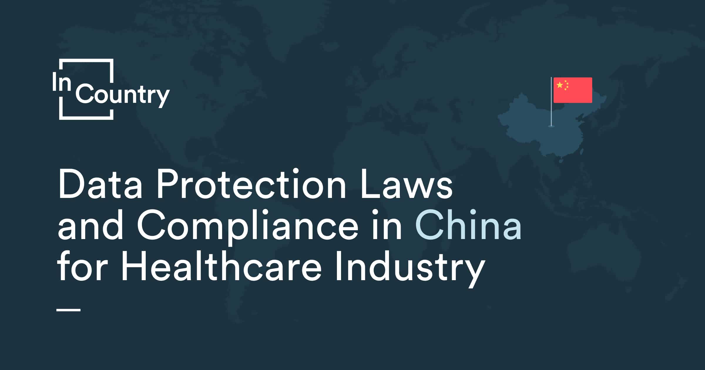 Healthcare data protection and compliance in China - InCountry