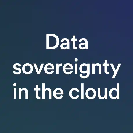 Data sovereignty in the cloud: How to protect your data
