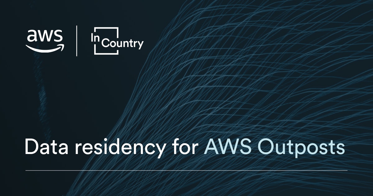 Data Residency for AWS Outposts - InCountry