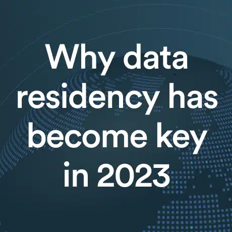 Why data residency has become key in 2023