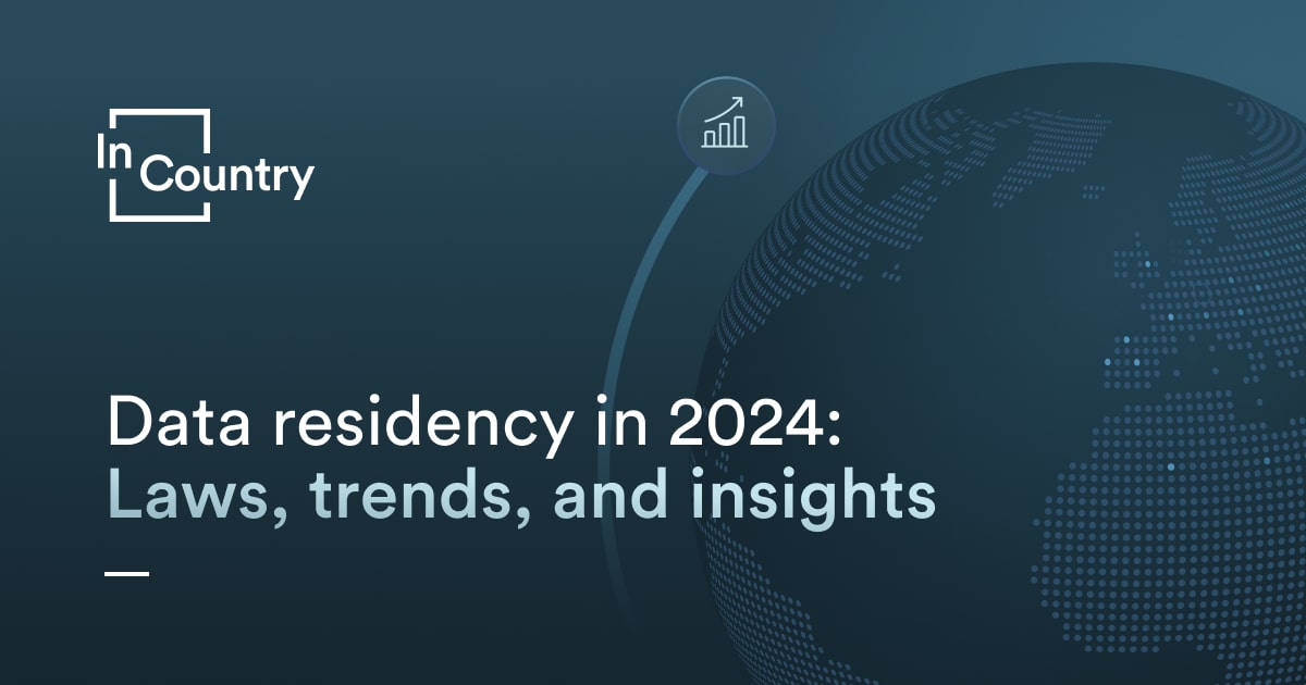 Data residency in 2024 Laws, trends, and insights InCountry