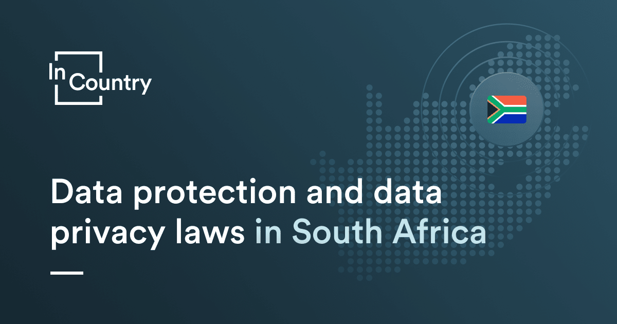 Data protection and data privacy laws in South Africa - InCountry