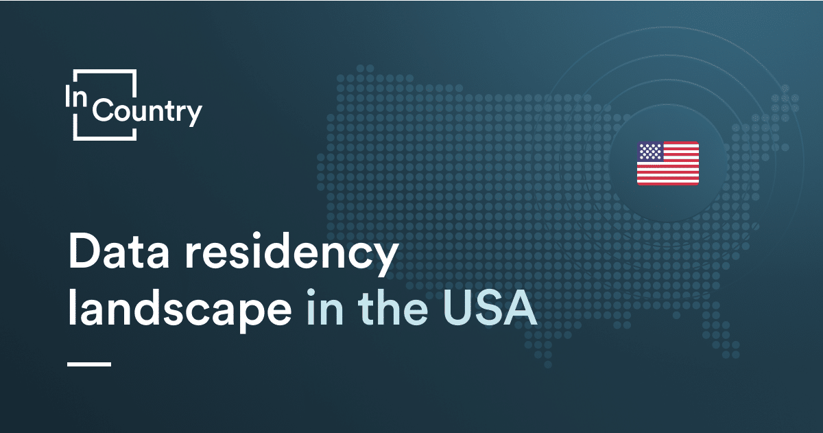 Data residency landscape in the USA - InCountry