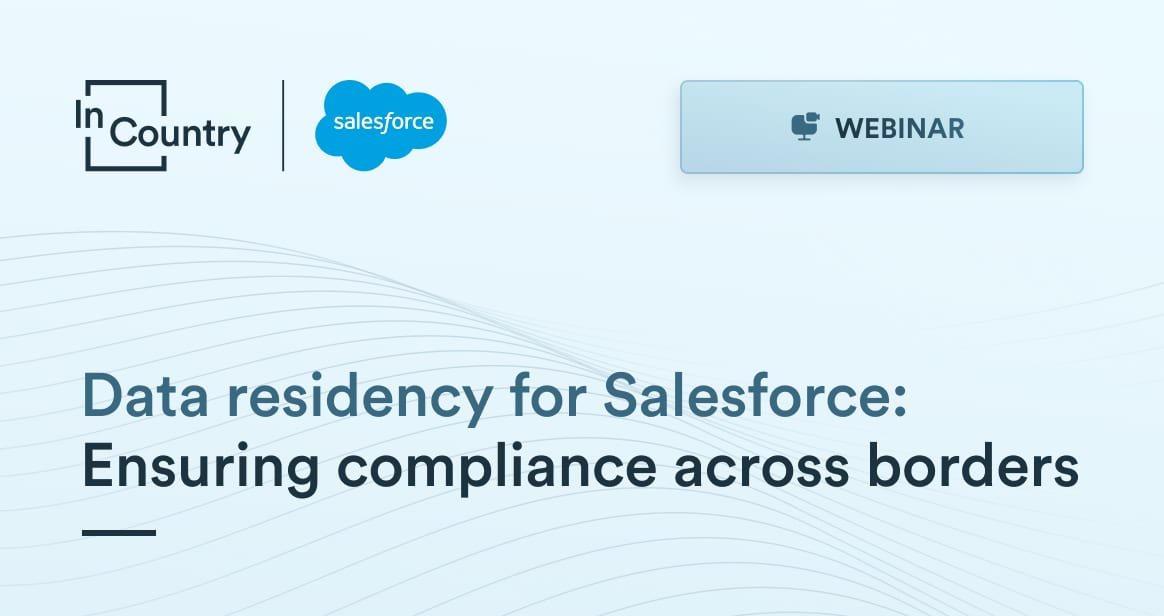 Data residency for Salesforce: Ensuring compliance across borders